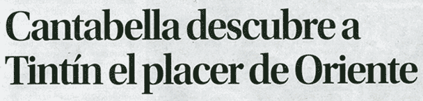 Cantabella descubre a Tint&iacute;n el placer de Oriente